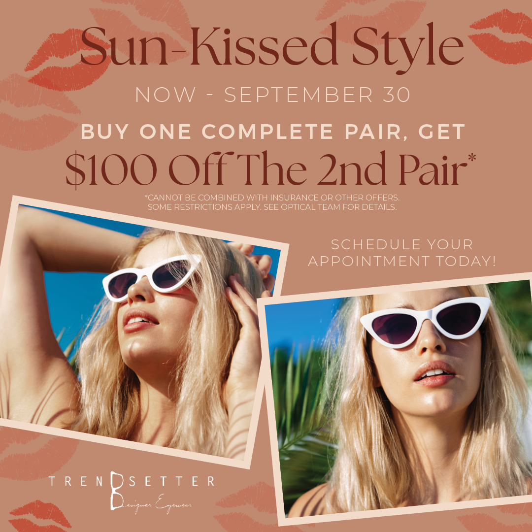 Sun-Kissed Style promotion — buy one complete pair, get $100 off the 2nd pair